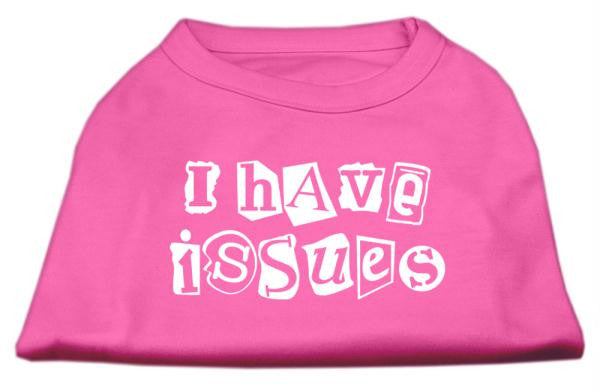 I Have Issues Screen Printed Dog Shirt  Bright Pink XL (16)