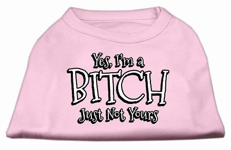 Yes Im a Bitch Just not Yours Screen Print Shirt Light Pink Med (12)