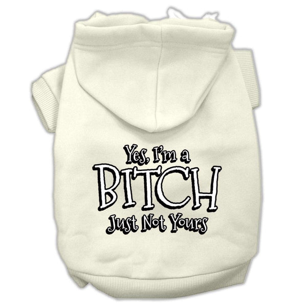 Yes Im a Bitch Just not Yours Screen Print Pet Hoodies Cream Size Lg (14)